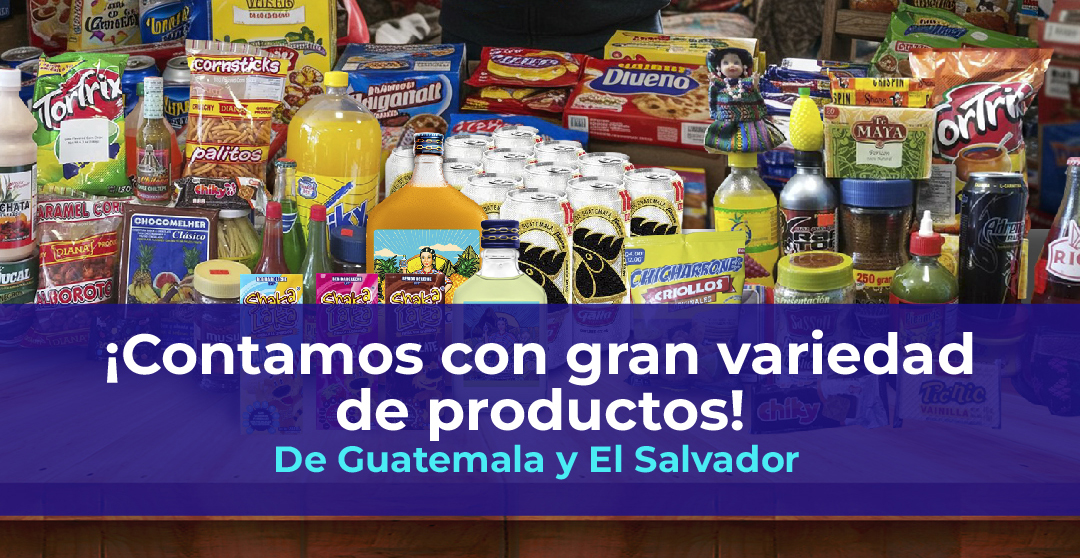 Variedad de Productos de Guatemala y El Salvador